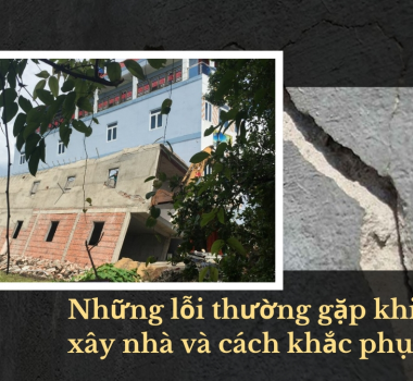 10 sai lầm chủ nhà thường mắc phải khi thi công và cách khắc phục